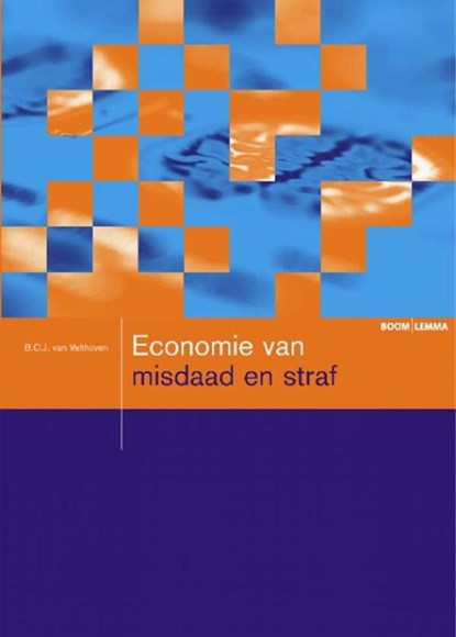 Economie van misdaad en straf, B.C.J. van Velthoven - Ebook - 9789460946356