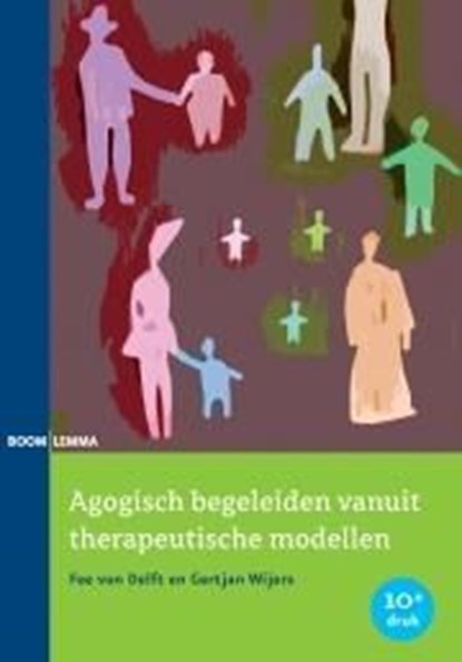 Agogisch begeleiden vanuit therapeutische modellen, Fee van Delft ; Gertjan Wijers - Ebook - 9789460947711