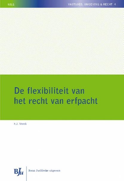 De flexibiliteit van het recht van erfpacht, Fokke Jan Vonck - Ebook - 9789460947803