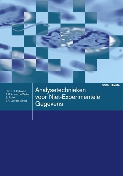 Analysetechnieken voor niet-experimentele gegevens, C.C.J.H. Bijleveld ; S.G.A. van de Weijer ; S. Ruiter ; V.R. van der Geest - Ebook - 9789460948657