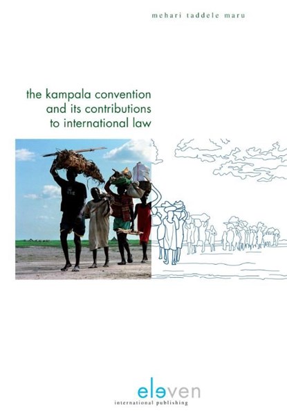 The Kampala convention and its contributions to international law, Mehari Taddele Maru - Ebook - 9789460949234