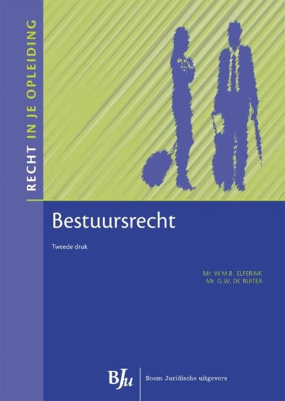 Bestuursrecht, W.M.B. Elferink ; G.W. de Ruiter - Ebook - 9789460949913