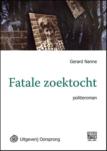 Fatale zoektocht, Gerard Nanne - Paperback - 9789461011565