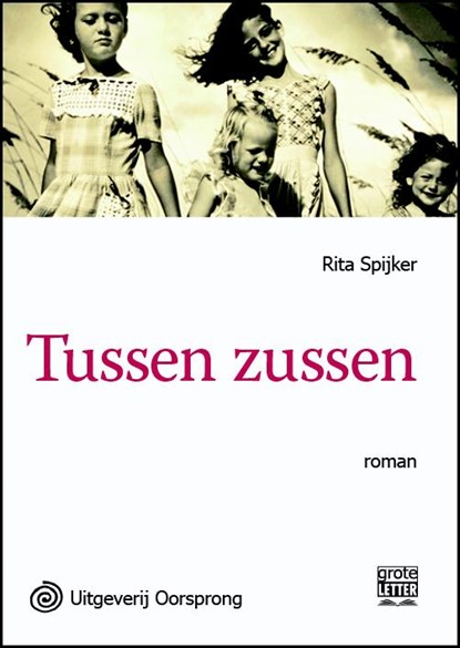 Tussen zussen - grote letter uitgave, Rita Spijker - Paperback - 9789461011657