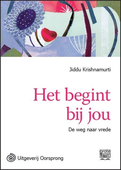 Het begint bij jou - grote letter uitgave, Jiddu Krishnamurti - Paperback - 9789461011688