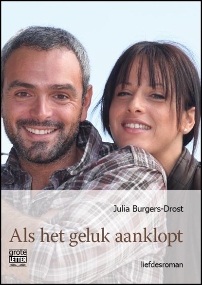 Als het geluk aanklopt - grote letter uitgave, Julia Burgers-Drost - Paperback - 9789461011992