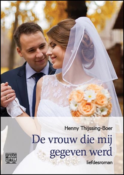 De vrouw die mij gegeven werd, Henny Thijssing-Boer - Paperback - 9789461012234