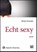 Echt sexy, Renate Dorrestein - Paperback - 9789461012517