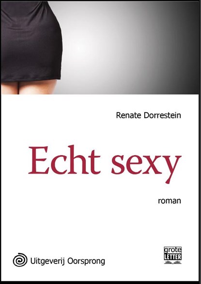 Echt sexy, Renate Dorrestein - Paperback - 9789461012517