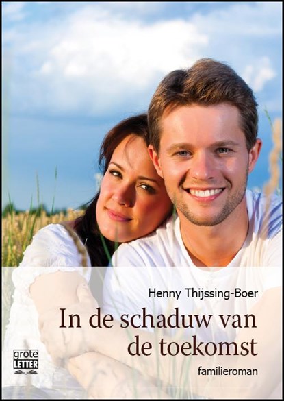 In de schaduw van de toekomst - grote letter uitgave, Henny Thijssing-Boer - Paperback - 9789461012630