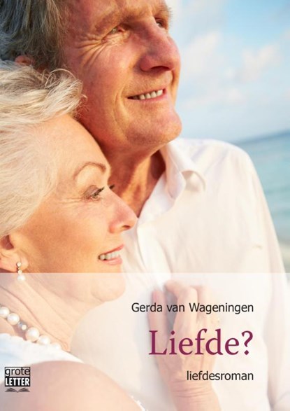 Liefde? -grote letter uitgave, Gerda van Wageningen - Paperback - 9789461012784