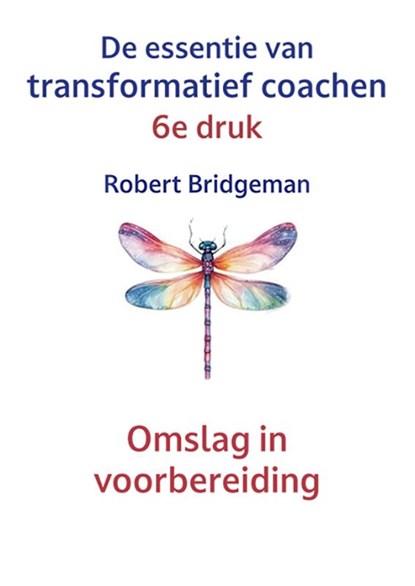 De essentie van Transformatief Coachen, Robert Bridgeman - Paperback - 9789461014108