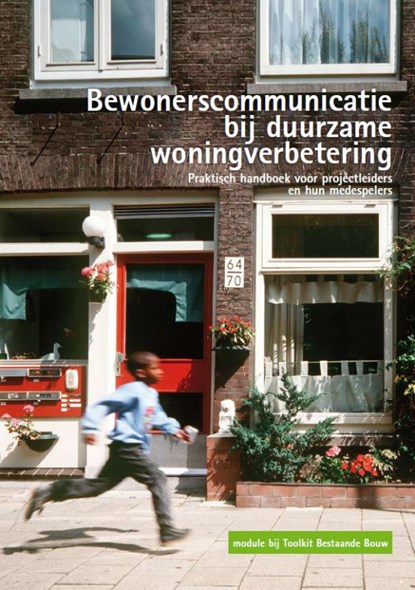 Bewonerscommunicatie bij duurzame woningverbetering, A.J. Dijkstra ; J. Idema ; H. Kieft ; John Brouwer ; Noorderlings Communicatie - Paperback - 9789461040046