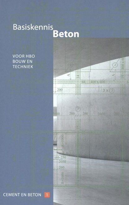 Basiskennis beton voor hbo bouw en techniek, Henk Soen ; Paul Lagendijk ; Jacques Linssen ; René Braam - Paperback - 9789461040374