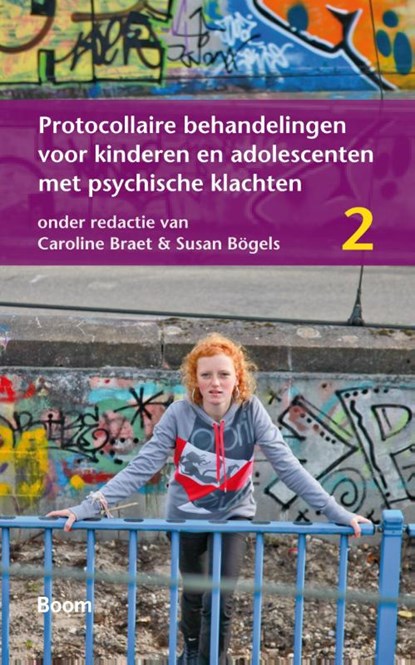 Protocollaire behandelingen voor kinderen en adolescenten met psychische klachten, Caroline Braet ; Susan Bogels - Gebonden - 9789461050168
