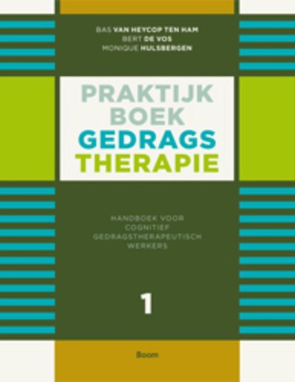Praktijkboek gedragstherapie 1, Bas van Heycop ten Ham ; Bert de Vos ; Monique Hulsbergen - Paperback - 9789461051707