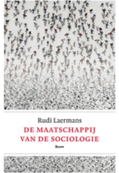 De maatschappij van de sociologie, Rudi Laermans - Paperback - 9789461051936
