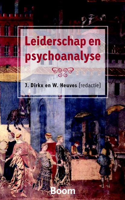 Leiderschap en psychoanalyse, J. Dirkx ; W. Heuves - Paperback - 9789461052339
