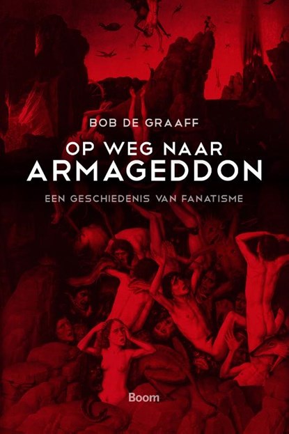 Op weg naar Armageddon, Bob de Graaff - Paperback - 9789461054630
