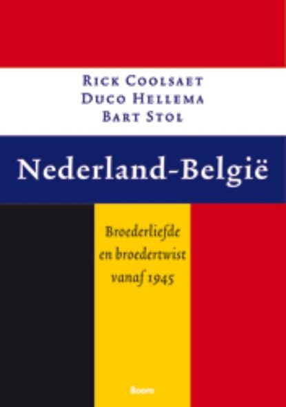 Nederland - België, Duco Hellema ; Rik Coolsaet ; Bart Stol - Paperback - 9789461054746