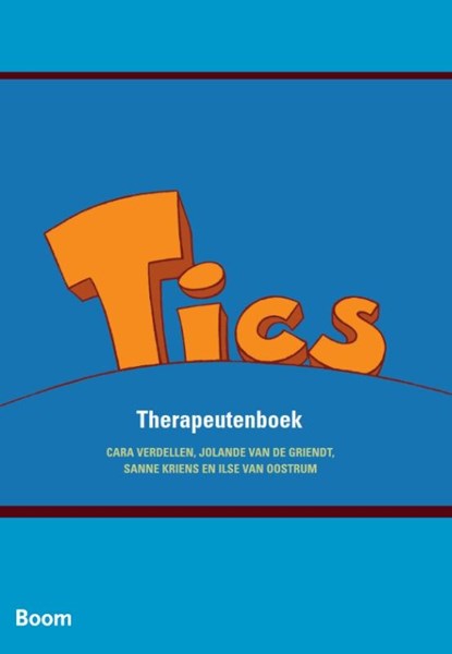 Tics Therapeutenboek, Cara Verdellen ; Jolande van de Griendt ; Sanne Kriens ; Ilse van Oostrum - Paperback - 9789461055019