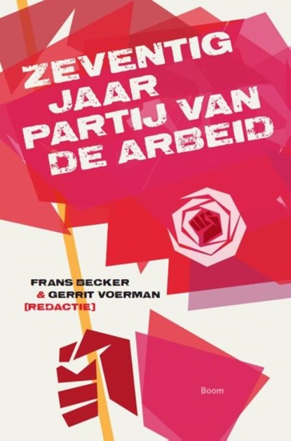Zeventig jaar Partij van de Arbeid, Frans Becker ; Gerrit Voerman - Paperback - 9789461055156