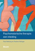 Psychomotorische therapie: een inleiding | Paul Hekking ; Pauline Fellinger | 