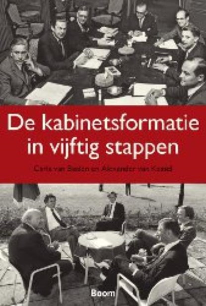 De kabinetsformatie in vijftig stappen, Carla van Baalen ; Alexander van Kessel - Paperback - 9789461055729