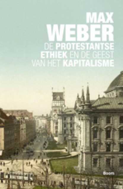 De protestantse ethiek en de geest van het kapitalisme, Max Weber - Paperback - 9789461055804