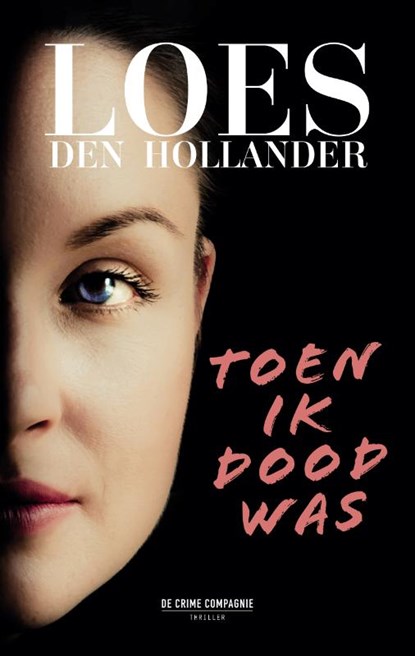 Toen ik dood was, Loes den Hollander - Paperback - 9789461094025