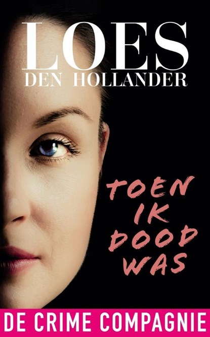 Toen ik dood was, Loes den Hollander - Ebook - 9789461094162