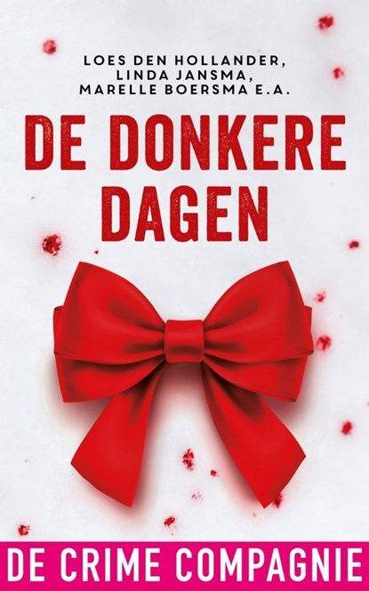 De donkere dagen, Loes den Hollander ; Mariska Overman ; Annerieke de Vries ; Ingrid Oonincx ; Heleen Smit ; Marianne Hoogstraaten ; Theo Hoogstraaten ; Heleen van den Hoven ; Ad van de Lisdonk ; Marelle Boersma ; Linda Jansma ; Marja West ; Marijke Verhoeven ; Atie Vogele - Ebook - 9789461094476