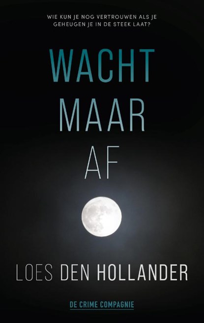 Wacht maar af, Loes den Hollander - Paperback - 9789461094711