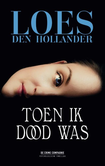 Toen ik dood was, Loes den Hollander - Paperback - 9789461094827