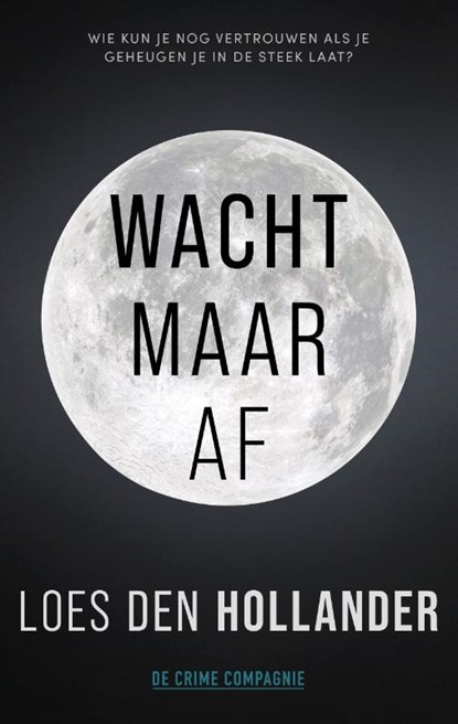 Wacht maar af, Loes den Hollander - Paperback - 9789461095916