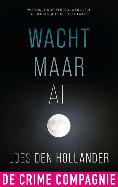 Wacht maar af, Loes den Hollander - Ebook - 9789461098788