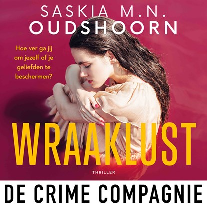 Wraaklust, Saskia M.N. Oudshoorn - Luisterboek MP3 - 9789461099631