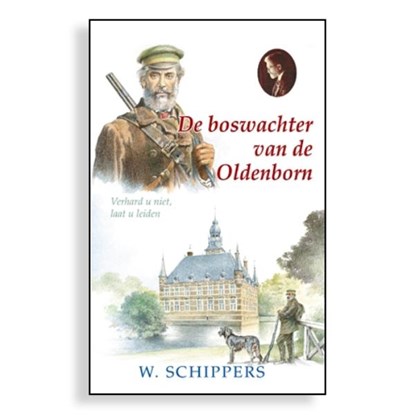 De boswachter van de Oldenborn, Willem Schippers - Gebonden - 9789461150103