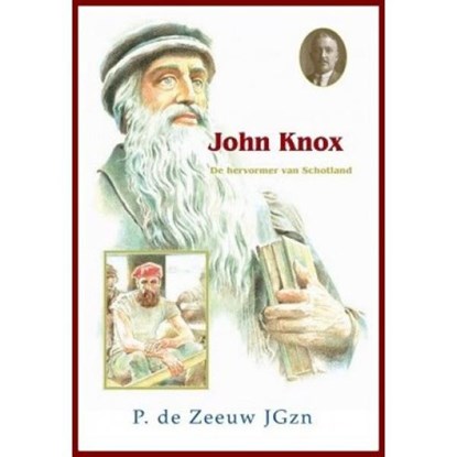 John Knox, P. de Zeeuw JGzn - Gebonden - 9789461150844
