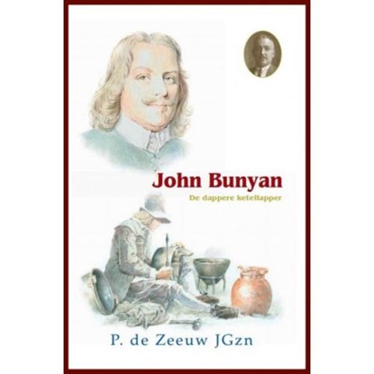 John Bunyan, de dappere ketellapper, P. de Zeeuw JGzn - Gebonden - 9789461150851