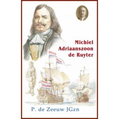 Michiel Adriaanszoon De Ruyter, P. de Zeeuw JGzn - Gebonden - 9789461150998