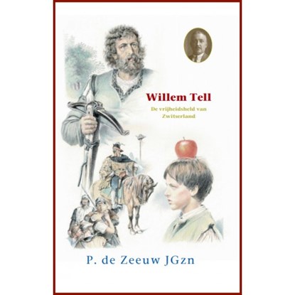 Willem Tell, P. de Zeeuw - Gebonden - 9789461151391