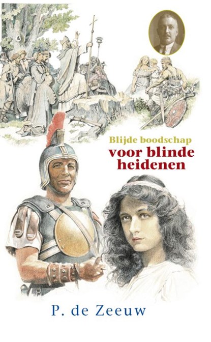 Blijde boodschap voor blinde heidenen, P. de ZeeuwJGzn - Gebonden - 9789461151575