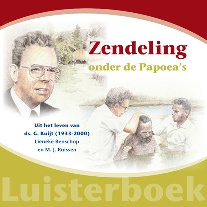 Zendeling onder de Papoea's, Lieneke Benschop ; Mj Ruissen - AVM - 9789461151667