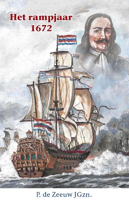 Het rampjaar 1672, P de Zeeuw JGzn ; Mj Ruissen - Gebonden - 9789461152183