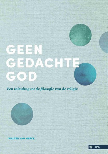 Geen gedachte God, Walter Van Herck - Paperback - 9789461170224