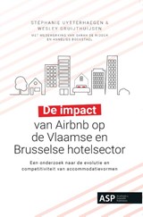 De impact van Airbnb op de Vlaamse en Brusselse hotelsector - Stéphanie Uytterhaegen ; Wesley Gruijthuijsen - 9789461170415
