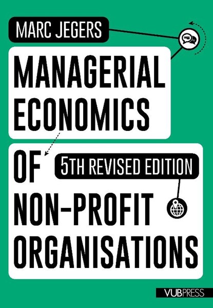 Managerial Economics of Non-profit Organisations (5th revised edition), Marc Jegers - Paperback - 9789461170880