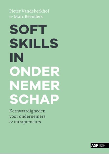 Soft skills in ondernemerschap, Pieter Vandekerkhof ; Marc Beenders - Paperback - 9789461171214