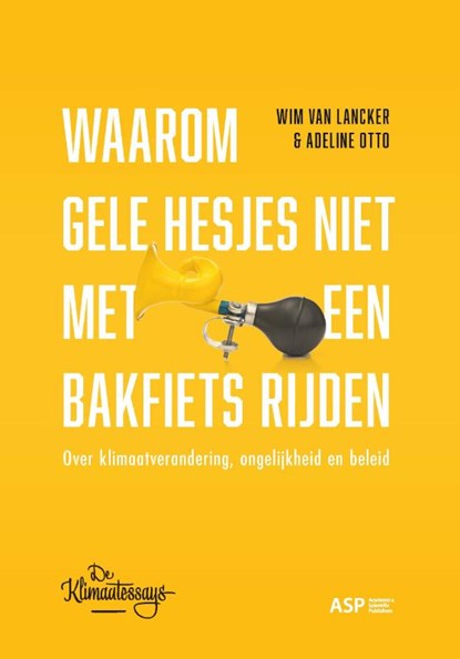 Waarom gele hesjes niet met een bakfiets rijden, Wim Van Lancker ; Adeline Otto - Paperback - 9789461173362